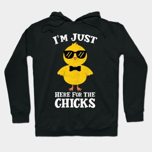 I'm Just Here For The Chicks Hoodie